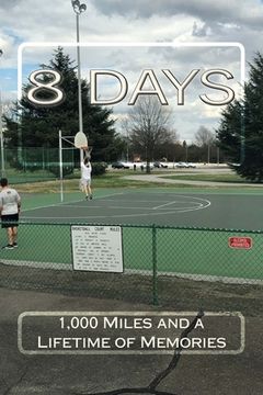 portada 8 Days: 1,000 miles and a lifetime of memories