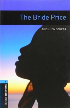 portada Oxford Bookworms Library: The Bride Price: Level 5: 1,800 Word Vocabulary (Oxford Bookworms Library, Stage 5) (in English)