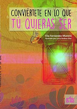 portada Conviértete en lo que tú Quieras ser (in Spanish)