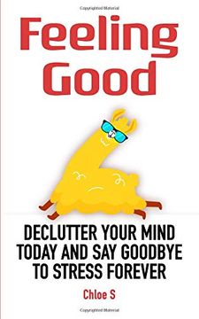 portada Feeling Good: Declutter Your Mind and say Goodbye to Stress Forever (en Inglés)