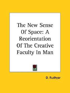 portada the new sense of space: a reorientation of the creative faculty in man (en Inglés)