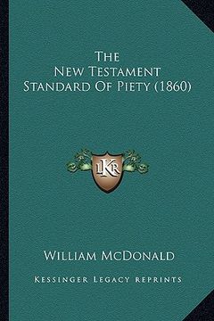 portada the new testament standard of piety (1860) (en Inglés)