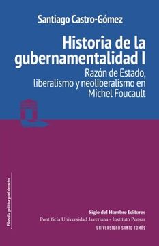 portada HISTORIA DE LA GUBERNAMENTALIDAD I. RAZON DE ESTADO, LIBERALISMO Y NEOLIBERALISMO EN MICHEL FOUCAULT