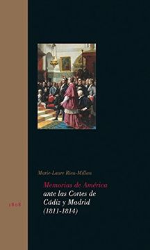 portada Memorias de América Ante las Cortes de Cádiz y Madrid (1811-1814)