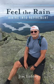 portada Feel the Rain: Hiking into Retirement (en Inglés)