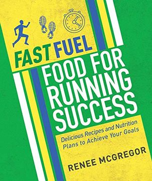 portada Fast Fuel: Food for Running Success: Delicious Recipes and Nutrition Plans to Achieve Your Goals (in English)