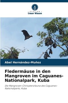 portada Fledermäuse in den Mangroven im Caguanes-Nationalpark, Kuba (en Alemán)