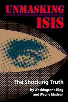 portada Unmasking ISIS: The Shocking Truth (en Inglés)