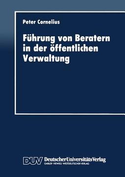 portada Führung von Beratern in der Öffentlichen Verwaltung. Duv: Wirtschaftswissenschaft; (in German)