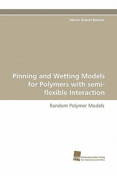 portada pinning and wetting models for polymers with semi-flexible interaction