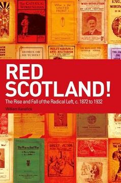 portada red scotland? the rise and decline of the scottish radical left, 1880s-1930s (en Inglés)