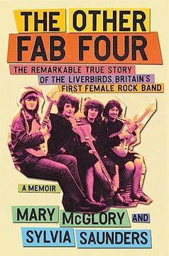 portada The Other fab Four: The Remarkable True Story of the Liverbirds, Britain’S First Female Rock Band (en Inglés)