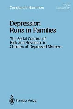 portada depression runs in families: the social context of risk and resilience in children of depressed mothers (en Inglés)