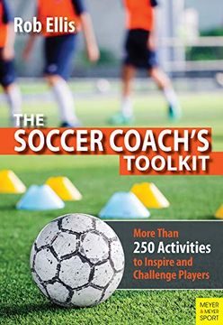 portada The Soccer Coach'S Toolkit: More Than 250 Activities to Inspire and Challenge Players (en Inglés)