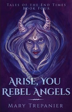 portada Arise, You Rebel Angels (en Inglés)