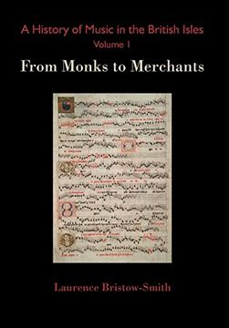 portada A History of Music in the British Isles, Volume 1: From Monks to Merchants (en Inglés)