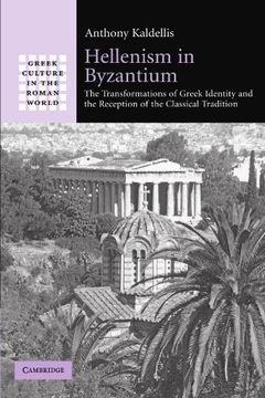 portada Hellenism in Byzantium: The Transformations of Greek Identity and the Reception of the Classical Tradition (Greek Culture in the Roman World) (en Inglés)