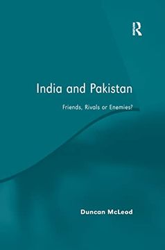 portada India and Pakistan: Friends, Rivals or Enemies? (in English)