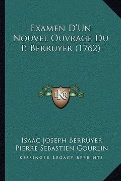 portada Examen D'Un Nouvel Ouvrage Du P. Berruyer (1762) (en Francés)