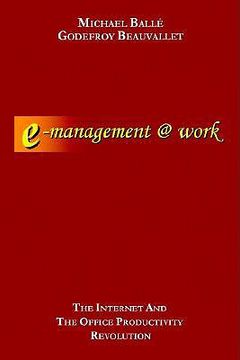 portada e-management @ work: the internet and the office productivity revolution (in English)