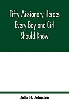 portada Fifty Missionary Heroes Every boy and Girl Should Know (en Inglés)
