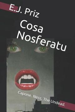 portada Cosa Nosferatu: Capone. Ness. the Undead. (en Inglés)