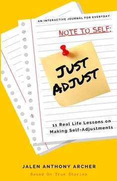 portada NOTE TO SELF; Just Adjust: 11 Real Life Lessons on Making Self Adjustments (in English)