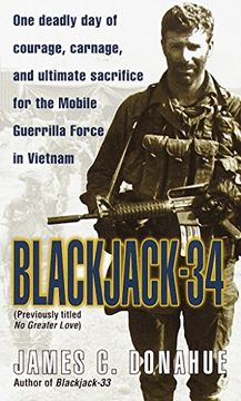 portada Blackjack-34 (Previously Titled no Greater Love): One Deadly day of Courage, Carnage, and Ultimate Sacrifice for the Mobile Guerrilla Force in Vietnam (in English)