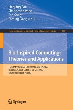 portada Bio-Inspired Computing: Theories and Applications: 15th International Conference, Bic-Ta 2020, Qingdao, China, October 23-25, 2020, Revised Selected P (in English)