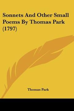 portada sonnets and other small poems by thomas park (1797) (in English)
