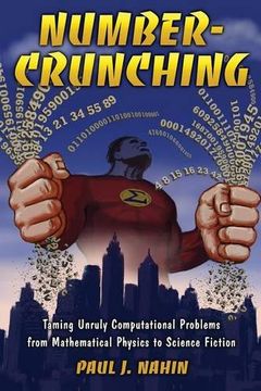 portada Number-Crunching: Taming Unruly Computational Problems From Mathematical Physics to Science Fiction (en Inglés)