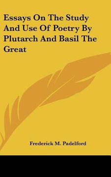 portada essays on the study and use of poetry by plutarch and basil the great (en Inglés)