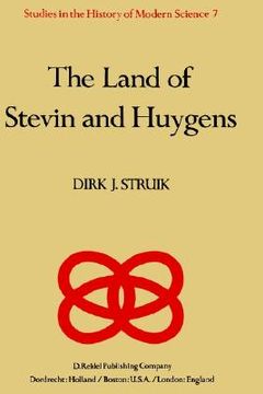 portada the land of stevin and huygens: a sketch of science and technology in the dutch republic during the golden century