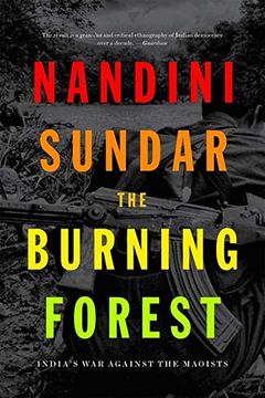 portada The Burning Forest: India's war Against the Maoists (en Inglés)