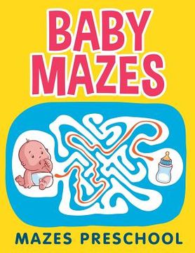 portada Baby Mazes: Mazes Preschool (in English)