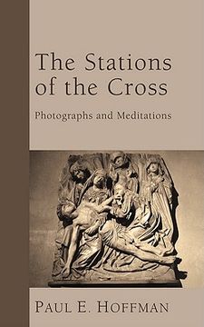 portada the stations of the cross: photographs and meditations (en Inglés)