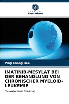 portada Imatinib-Mesylat Bei Der Behandlung Von Chronischer Myeloid-Leukemie (en Alemán)