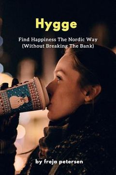 portada Hygge: Find Happiness The Nordic Way (Without Breaking The Bank) (in English)