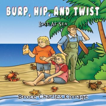 portada Burp, Hip, and Twist: Lost At Sea