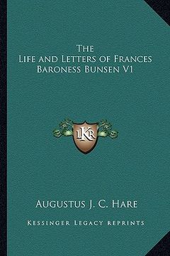 portada the life and letters of frances baroness bunsen v1
