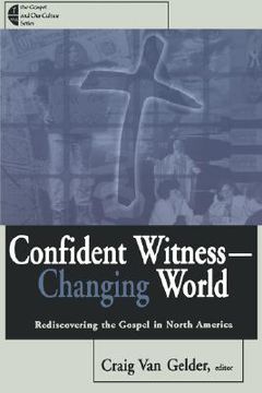 portada confident witness--changing world: rediscovering the gospel in north america (en Inglés)