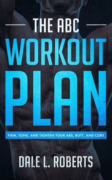 portada The ABC Workout Plan: Firm, Tone, and Tighten Your Abs, Butt, and Core (in English)
