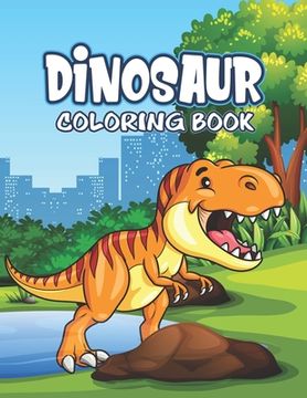 portada Dinosaur Coloring Book: Great Gift For Kids Boys & Girls (en Inglés)