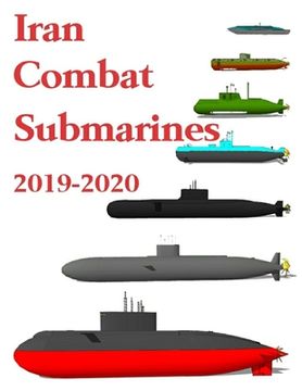 portada Iran Combat Submarines: 2019 - 2020 (en Inglés)