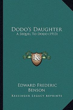 portada dodo's daughter: a sequel to dodo (1913) (in English)