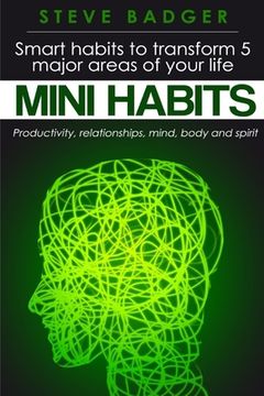 portada Mini Habits: Smart habits to transform 5 major areas of your life (en Inglés)