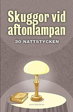 portada Skuggor vid Aftonlampan: 30 Nattstycken (en Sueco)