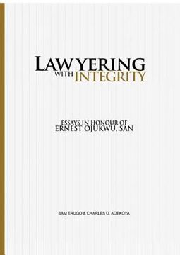 portada Lawyering With Integrity: Essays In Honour of Ernest Ojukwu, SAN (en Inglés)