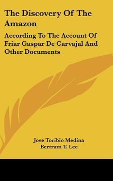 portada the discovery of the amazon: according to the account of friar gaspar de carvajal and other documents (in English)