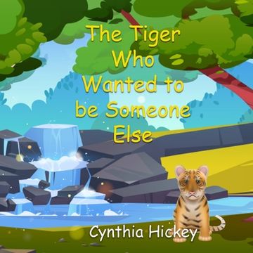 portada The Tiger Who Wanted to be Someone Else (en Inglés)